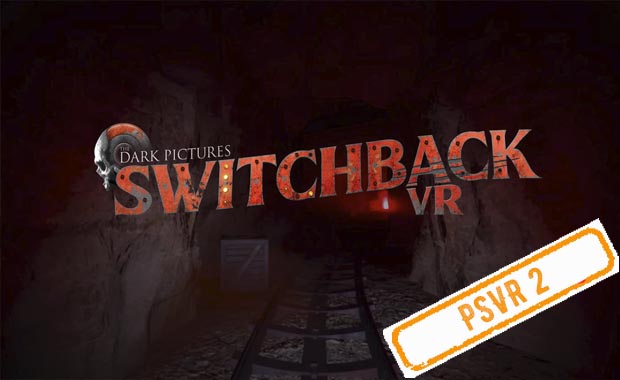 The Dark Pictures Switchback (PSVR2)