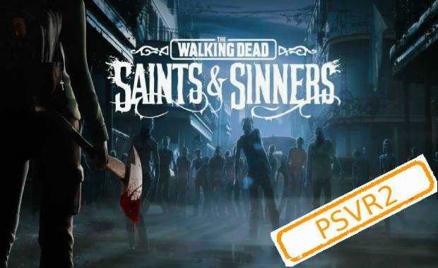 The Walking Dead: Saints & Sinners (PSVR2) Аренда для PS4